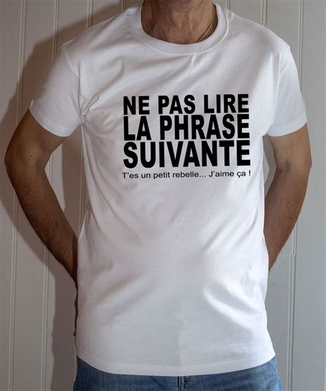 T-shirt Phrase Culte humoristique : Ne pas Lire la Phrase Suivante