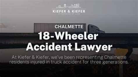 Chalmette 18 Wheeler Accident Lawyer | Free Consultation