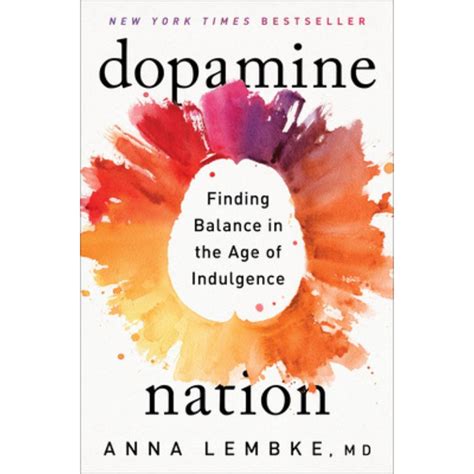 Dopamine Nation: Finding Balance in the Age of Indulgence ...