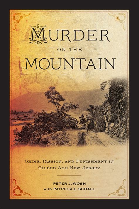 Murder on the Mountain: Crime, Passion, and Punishment in Gilded Age ...