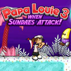 Papa Louie 3 - Play Online Papa Louie 3: When Sundaes Attack on papas-games.com