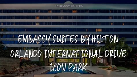 Embassy Suites by Hilton Orlando International Drive ICON Park Review - Orlando , United States ...