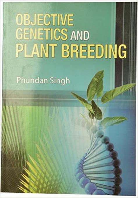 Buy Objective Genetics & Plant Breeding book : Phundan Singh , 9327233069, 9789327233063 ...