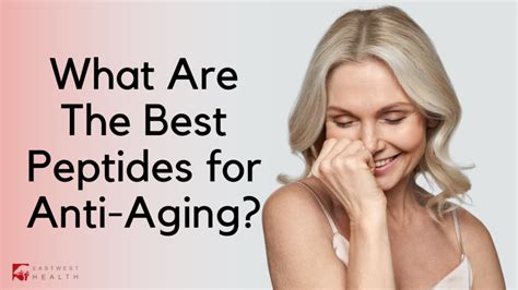 What Are The Best Peptides for Anti-Aging? - EastWest Health