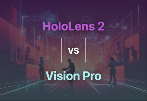 Understanding the Basics: HoloLens 2 vs Vision Pro | Aircada Pro