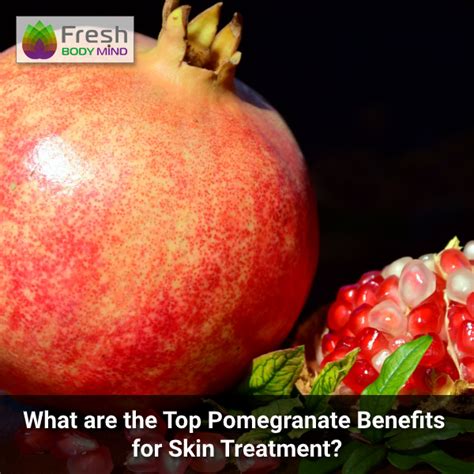 Top Pomegranate Benefits for Skin Treatment | Fresh Body Mind