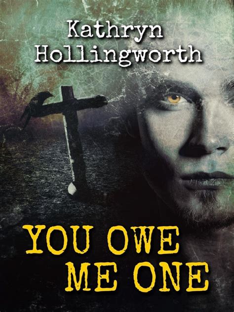 You Owe Me One by Kathryn Hollingworth | Goodreads