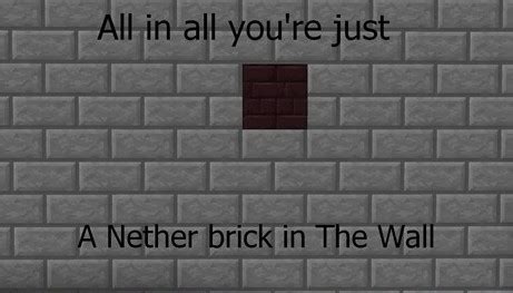 A Nether brick in The Wall