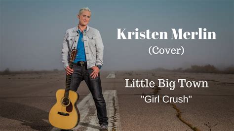 Little Big Town - Girl Crush (Cover) by Kristen Merlin - YouTube