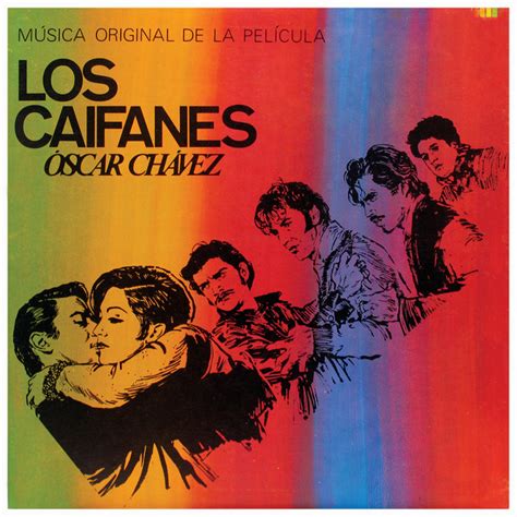 Los Caifanes (Música Original De La Película) - Album by Óscar Chávez | Spotify