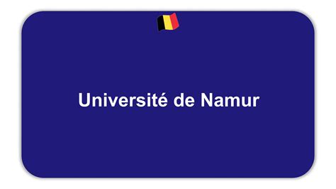 Présentation et spécialités Université de Namur - Etudes en Belgique