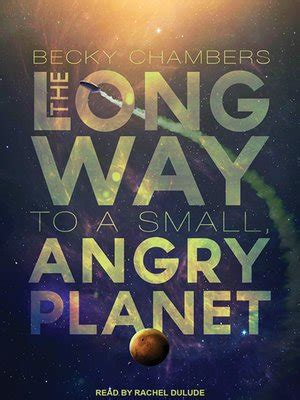 The Long Way to a Small, Angry Planet by Becky Chambers · OverDrive: Free ebooks, audiobooks ...