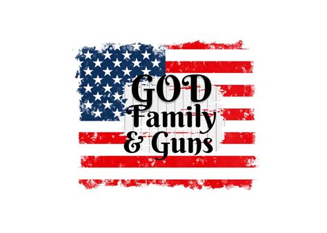 God, Family & Guns American Flag PNG Sublimation Crafting Dtf - Etsy