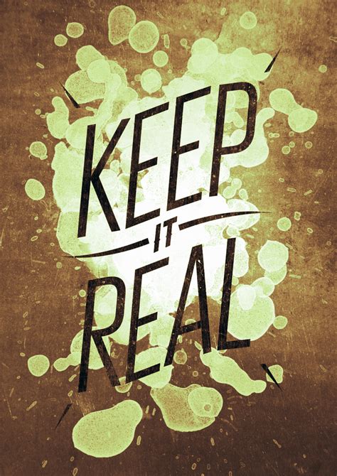 Keep It Real by APgraph on DeviantArt