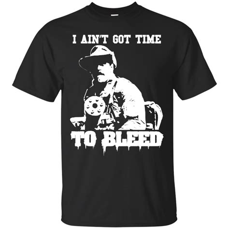 Predator I Ain’t Got Time To Bleed Jesse Ventura Quote T-Shirt – Day T-Shirt