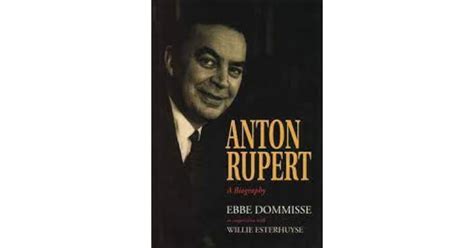 Anton Rupert: A Biography by Ebbe Dommisse