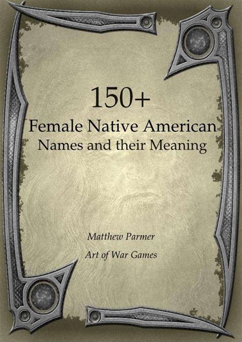 150+ Female Native American Names and Their Meaning - Art of War Games ...