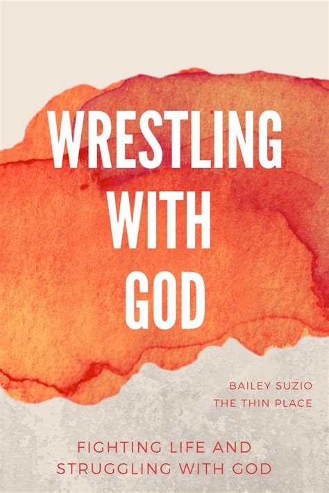 Wrestling with God | Evangelism quotes, God, Christian encouragement