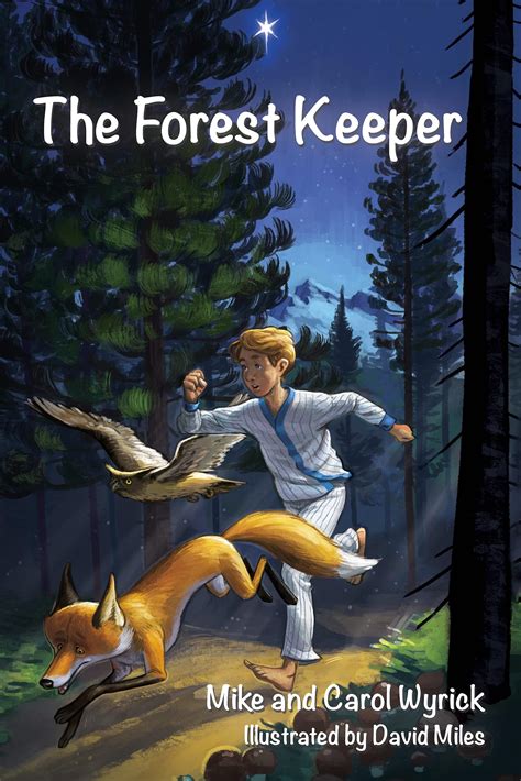 The Forest Keeper by Mike and Carol Wyrick | Goodreads