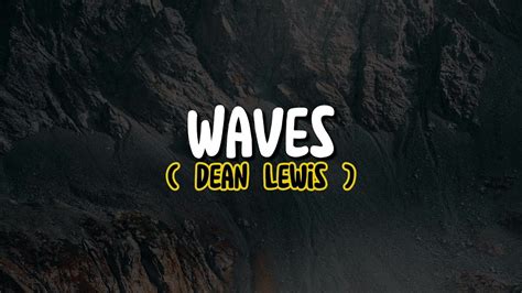 Dean Lewis - Waves (Lyrics) - YouTube