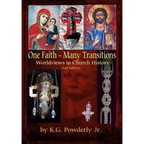 One Faith--Many Transitions: Worldviews in Church History Paperback, Createspace Independent ...
