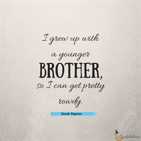 15 Awesome Brother Quotes | Luzdelaluna