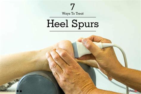 7 Ways To Treat Heel Spurs - By Dr. N. K. Aggarwal | Lybrate