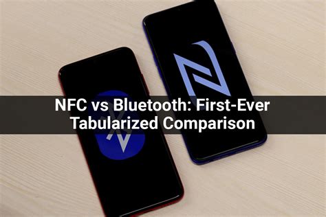 NFC vs Bluetooth: First-Ever Tabularized Comparison