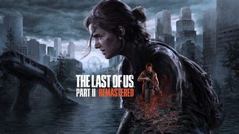 ‘The Last of Us 2 Remastered’ review: A fair enough deal as a $10 upgrade