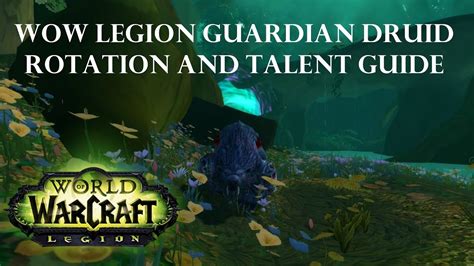 Wow Legion: Guardian Druid Rotation and Talent Guide - YouTube