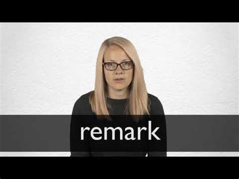 REMARK definition and meaning | Collins English Dictionary