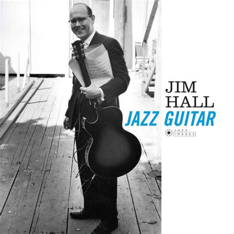 Jim Hall: Jazz Guitar + 1 Bonus Track! (Deluxe Gatefold Edition. Photographs By William Claxton ...