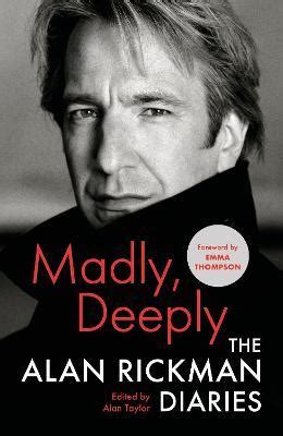 Madly, Deeply: The Alan Rickman Diaries by Alan Rickman | 9781838854799 ...