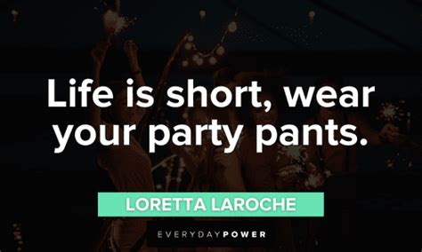 Party Quotes to Remind You that Life is a Party - Tech-Ensive