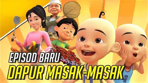 Upin & Ipin Dapur Masak-Masak Episode Terbaru | Upin Ipin Terbaru 2023 ...