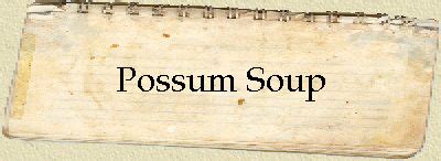 Possum Soup