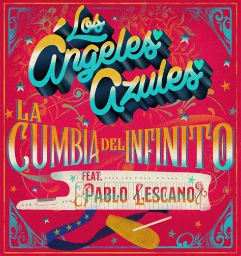 LOS ÁNGELES AZULES junto a Pablo Lescano lanzan “La Cumbia del Infinito ...