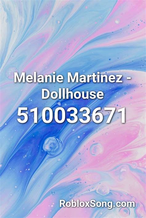 Melanie Martinez - Dollhouse Roblox ID - Roblox Music Codes | Songs ...