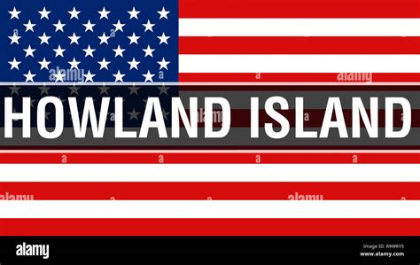 Howland Island state on a USA flag background, 3D rendering. United ...