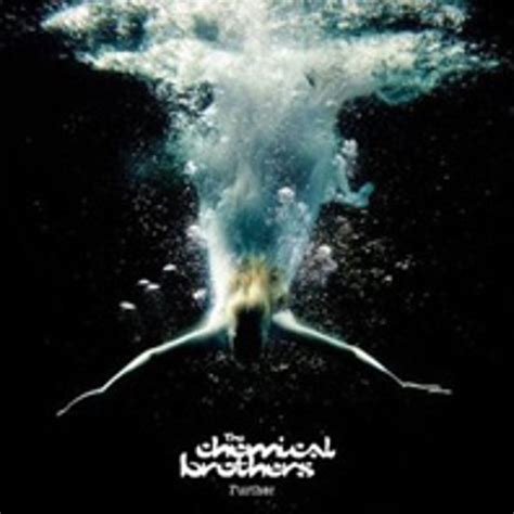 The Chemical Brothers: Further Album Review | Pitchfork