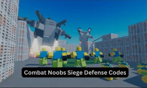 Combat Noobs Siege Defense Codes Roblox 2023 October