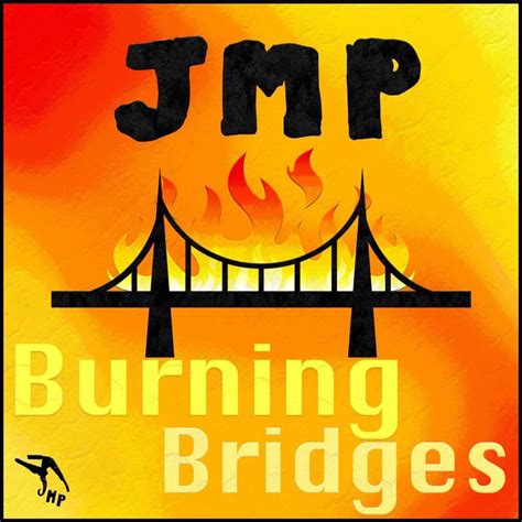 Jordan Music Productions – Burning Bridges Lyrics | Genius Lyrics