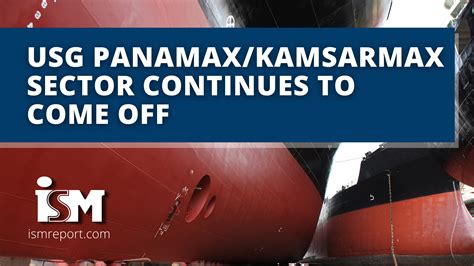 ISM Report | USG Panamax/Kamsarmax sector continues to come off