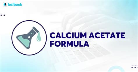 Calcium Acetate Formula: Learn its Formula, Preparation and Uses