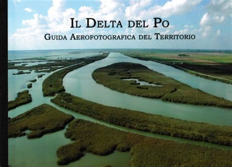 The River Po Delta. An aerophotographic guide