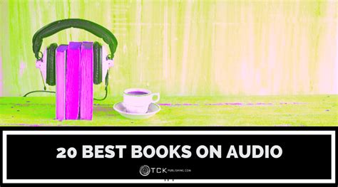 20 Best Books on Audio: Listen to Your Favorite Reads - TCK Publishing