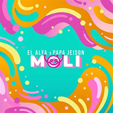 MOLI by El Alfa & Papa Jeison on Amazon Music Unlimited