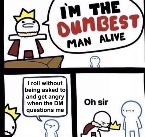 “I got a nat 20!” “... for what??” : r/dndmemes