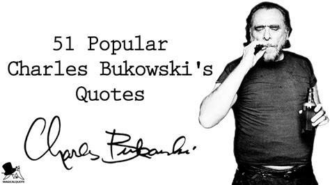 51 Popular Charles Bukowski Quotes - MagicalQuote