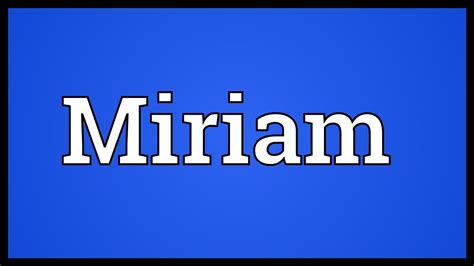 Miriam Meaning - YouTube